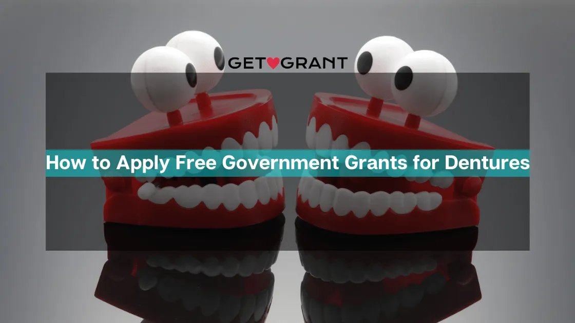 How to Apply Free Government Grants for Dentures