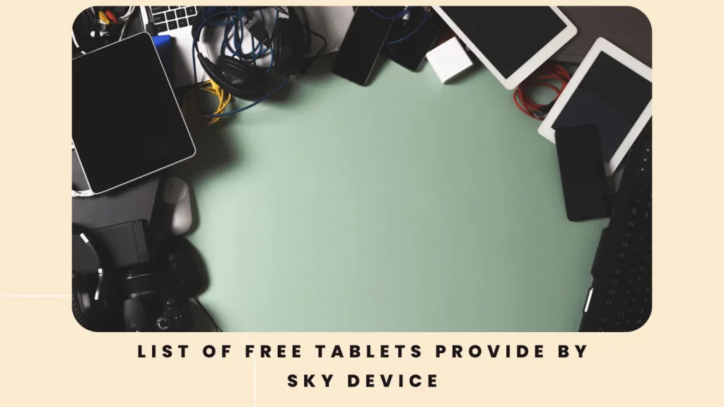 List of Free Tablets Provide by Sky Device