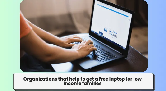 Organizations that help to get a free laptop for low income families
