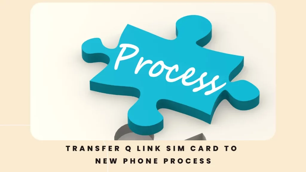 Transfer Q Link SIM card to new phone process